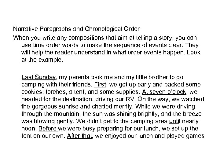 Narrative Paragraphs and Chronological Order When you write any compositions that aim at telling
