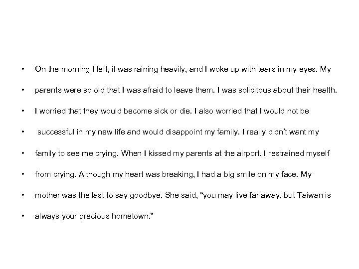  • On the morning I left, it was raining heavily, and I woke