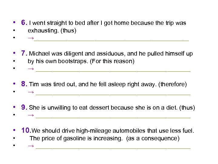  • 6. I went straight to bed after I got home because the