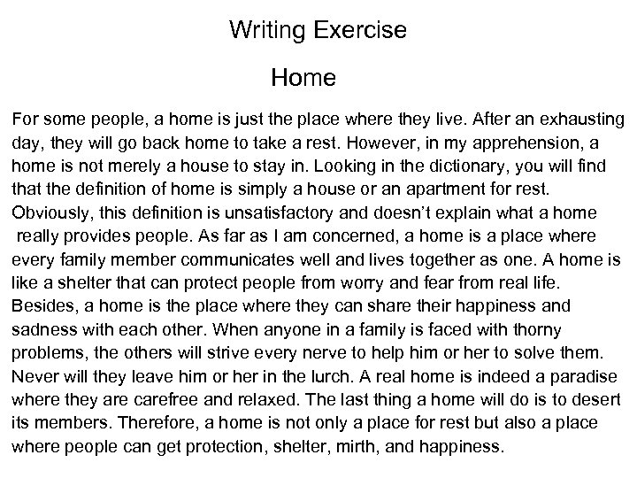 Writing Exercise Home For some people, a home is just the place where they