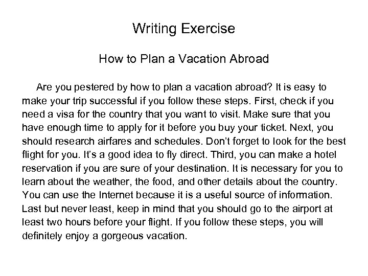 Writing Exercise How to Plan a Vacation Abroad Are you pestered by how to