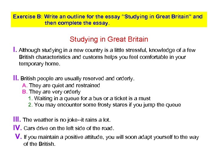 Exercise B: Write an outline for the essay “Studying in Great Britain” and then