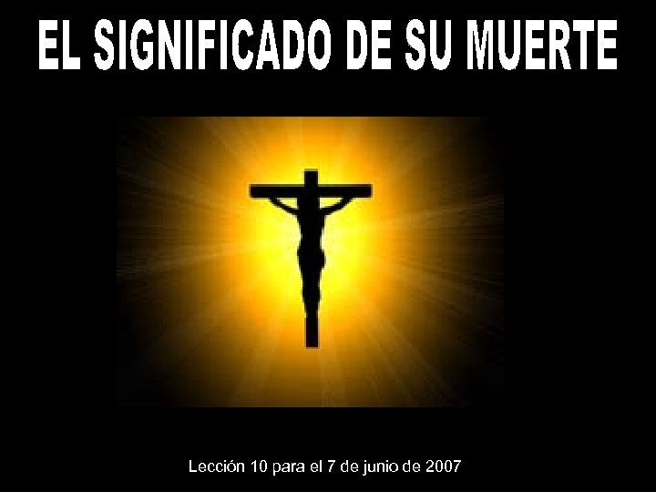 Lección 10 para el 7 de junio de 2007 