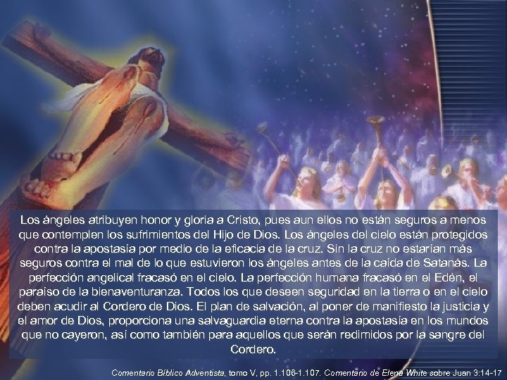 Los ángeles atribuyen honor y gloria a Cristo, pues aun ellos no están seguros