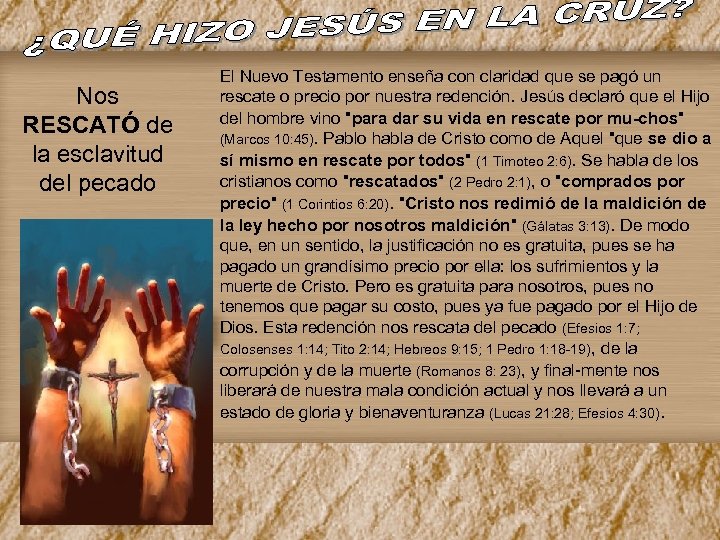 Nos RESCATÓ de la esclavitud del pecado El Nuevo Testamento enseña con claridad que