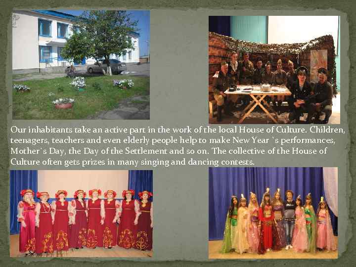 Our inhabitants take an active part in the work of the local House of