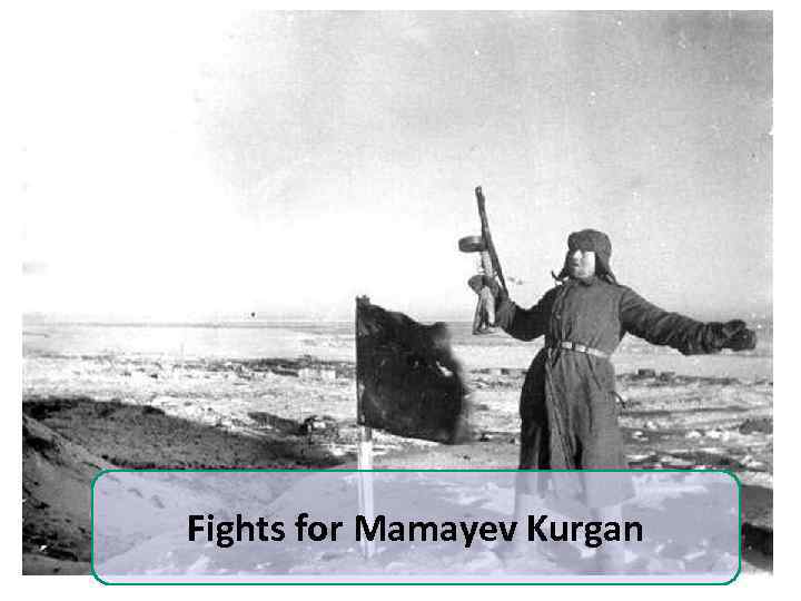 Fights for Mamayev Kurgan 