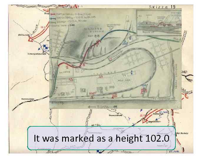 It was marked as a height 102. 0 