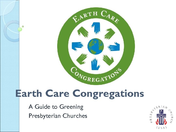 Earth Care Congregations A Guide to Greening Presbyterian Churches 