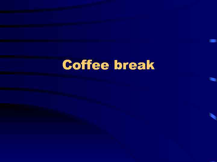 Coffee break 