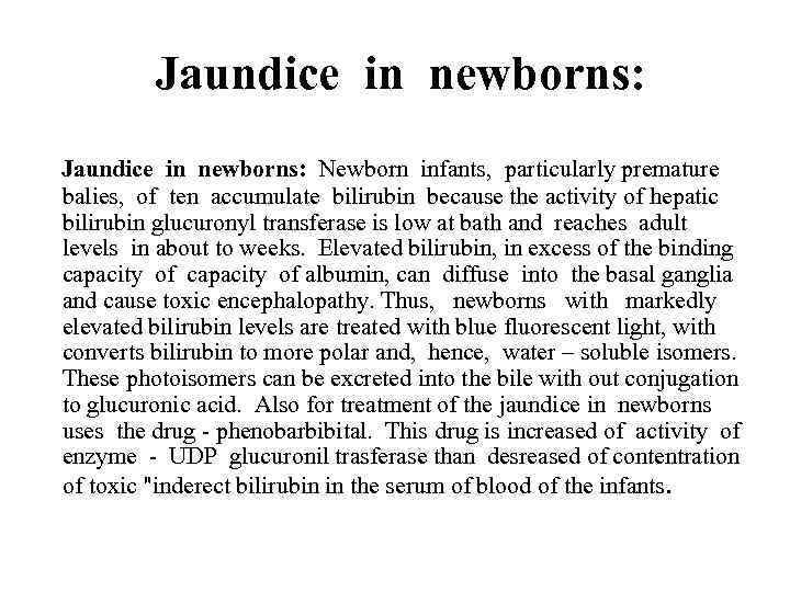  Jaundice in newborns: 2. Jaundice in newborns: Newborn infants, particularly premature balies, of