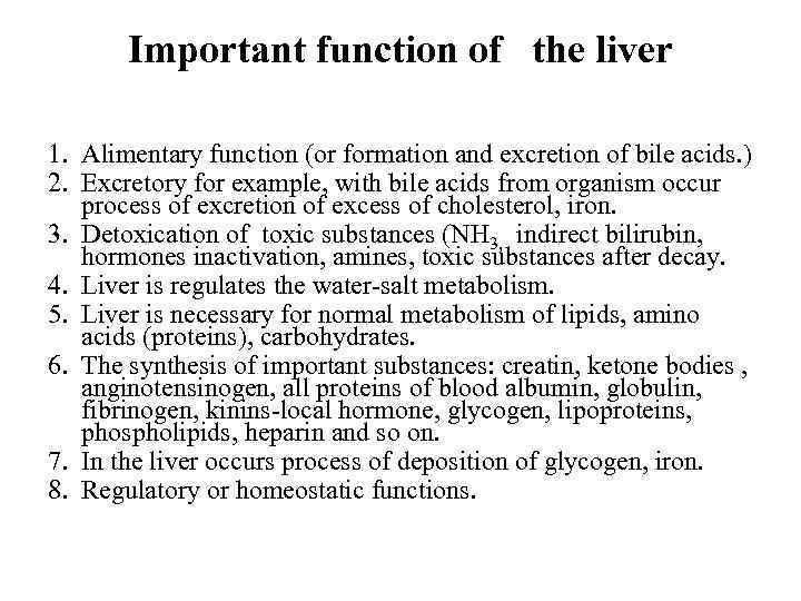 Important function of the liver 1. Alimentary function (or formation and excretion of bile