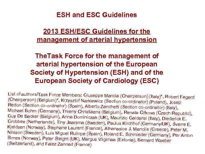 ESH and ESC Guidelines 2013 ESH/ESC Guidelines for the management of arterial hypertension The.