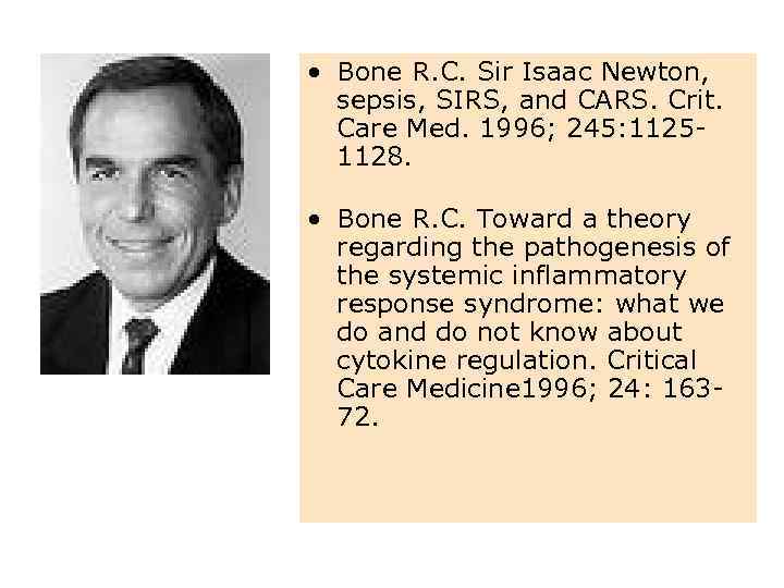  • Bone R. C. Sir Isaac Newton, sepsis, SIRS, and CARS. Crit. Care