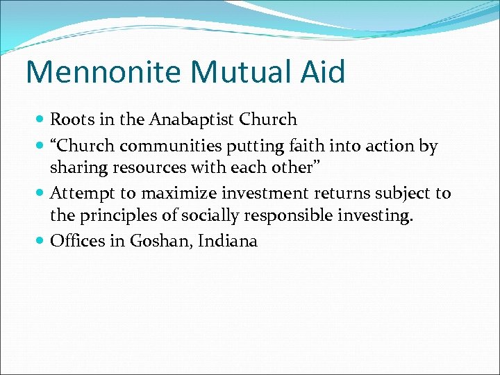 Mennonite Mutual Aid Roots in the Anabaptist Church “Church communities putting faith into action