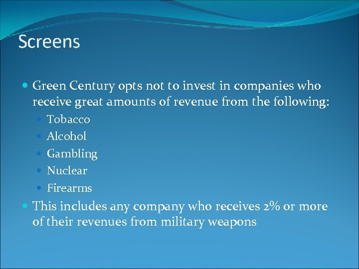 Screens Green Century opts not to invest in companies who receive great amounts of
