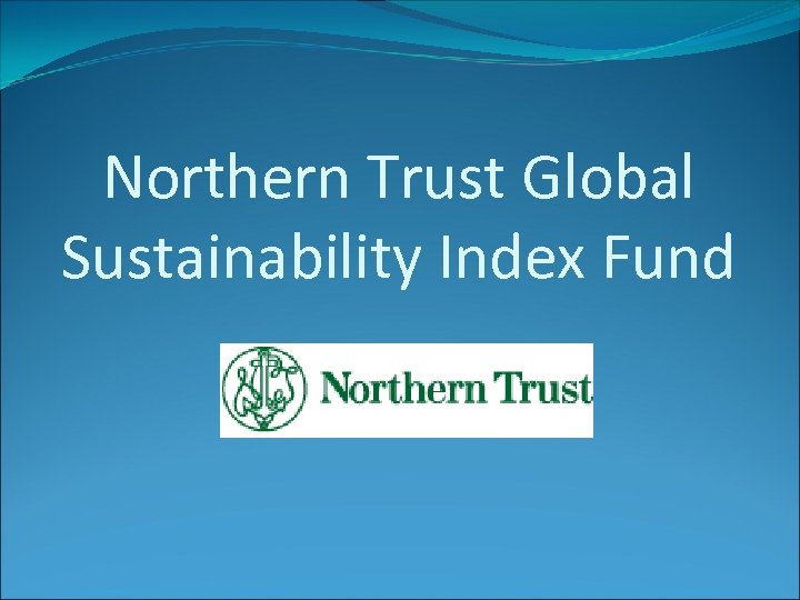 Northern Trust Global Sustainability Index Fund 