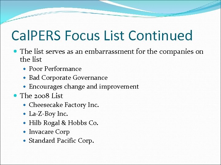 Cal. PERS Focus List Continued The list serves as an embarrassment for the companies