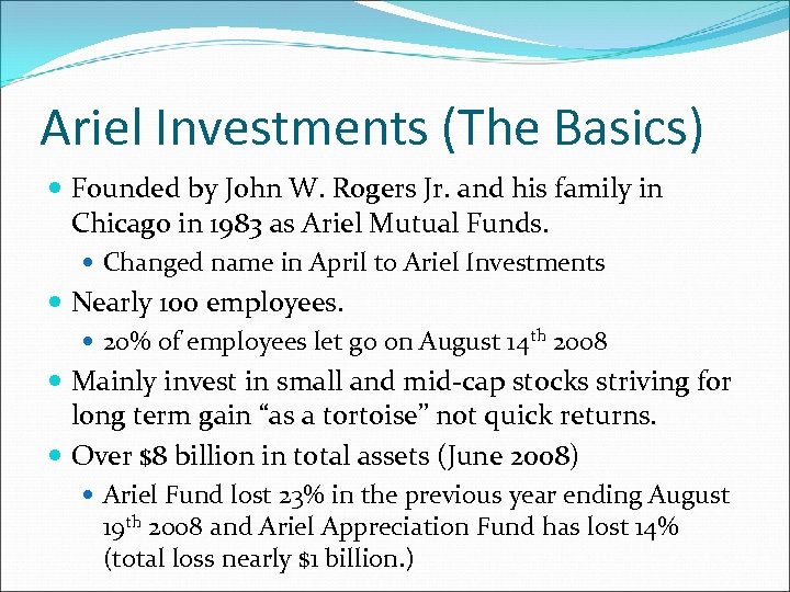 Ariel Investments (The Basics) Founded by John W. Rogers Jr. and his family in