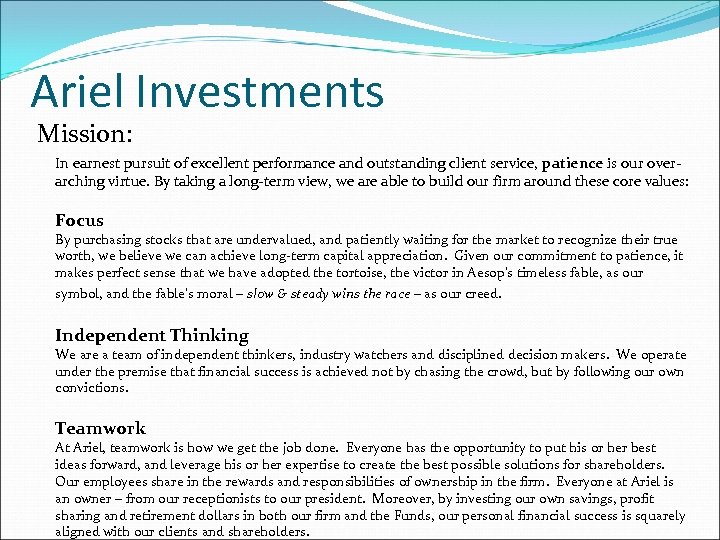 Ariel Investments Mission: In earnest pursuit of excellent performance and outstanding client service, patience