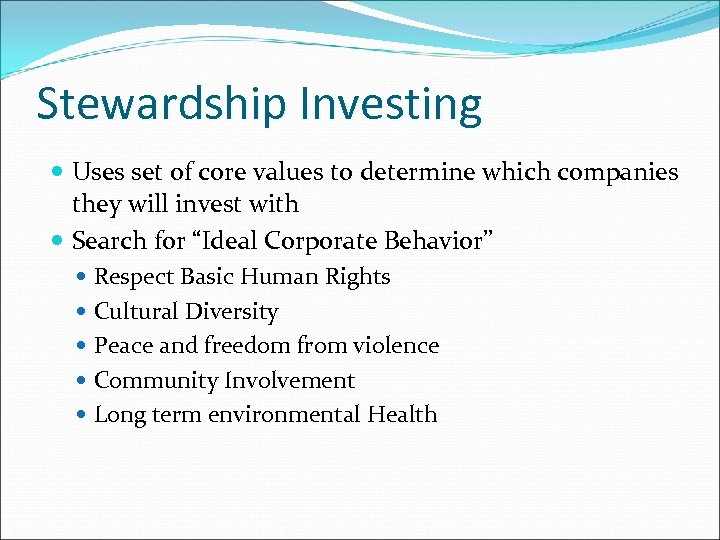 Stewardship Investing Uses set of core values to determine which companies they will invest