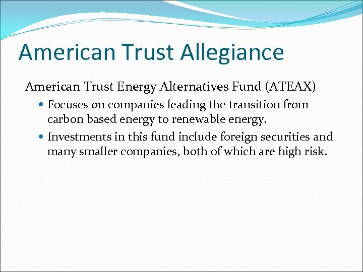 American Trust Allegiance American Trust Energy Alternatives Fund (ATEAX) Focuses on companies leading the