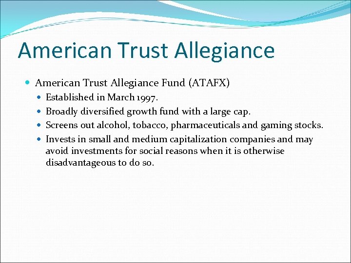 American Trust Allegiance Fund (ATAFX) Established in March 1997. Broadly diversified growth fund with