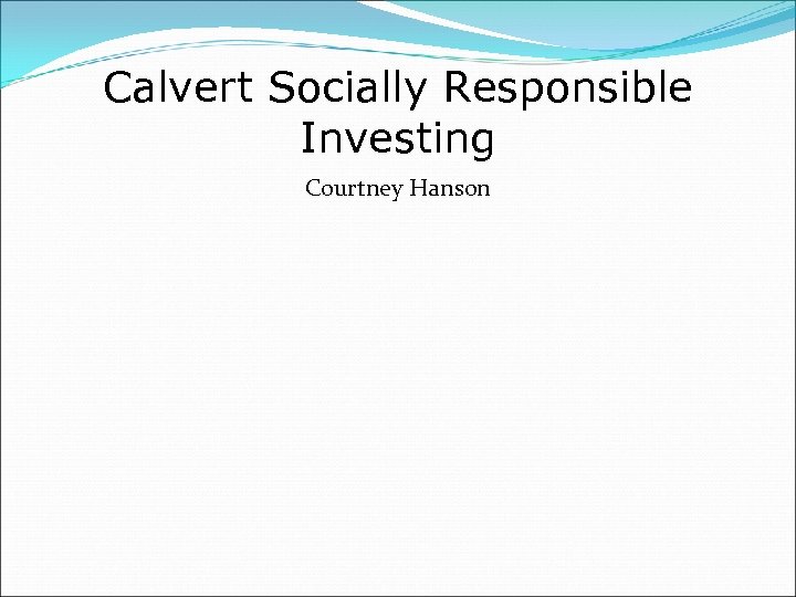 Calvert Socially Responsible Investing Courtney Hanson 
