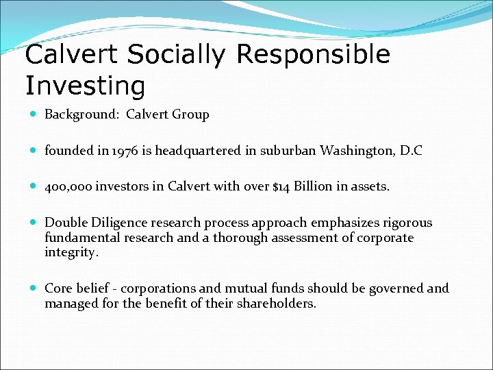 Calvert Socially Responsible Investing Background: Calvert Group founded in 1976 is headquartered in suburban