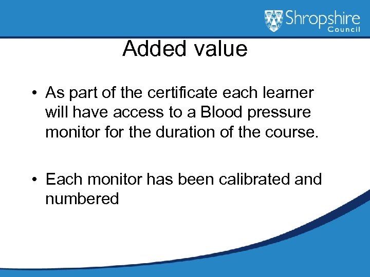Added value • As part of the certificate each learner will have access to