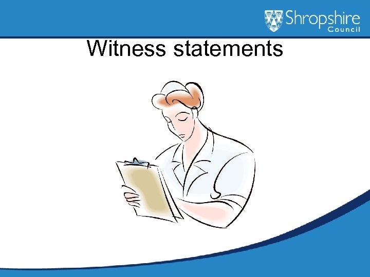 Witness statements 