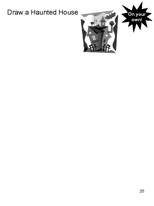 Draw a Haunted House On your own! 25 