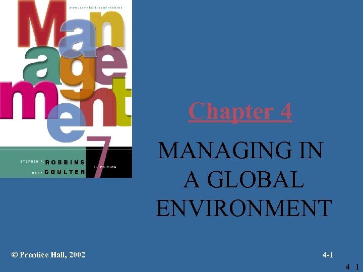 Chapter 4 MANAGING IN A GLOBAL ENVIRONMENT © Prentice Hall, 2002 4 -1 4