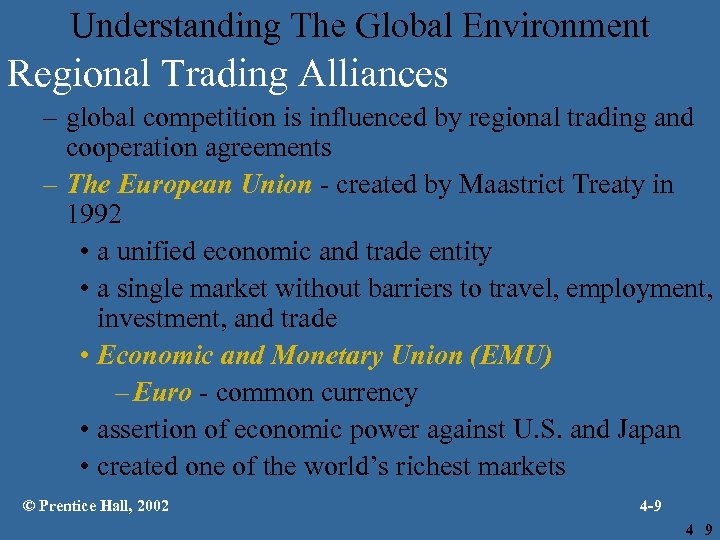 Understanding The Global Environment Regional Trading Alliances – global competition is influenced by regional