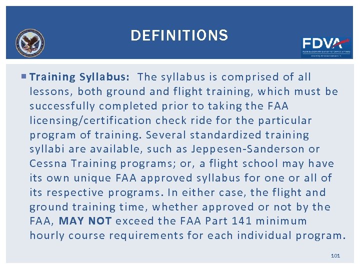 DEFINITIONS Training Syllabus: The syllabus is comprised of all lessons, both ground and flight