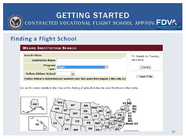 GETTING STARTED CONTRACTED VOCATIONAL FLIGHT SCHOOL APPROVAL Finding a Flight School 15 