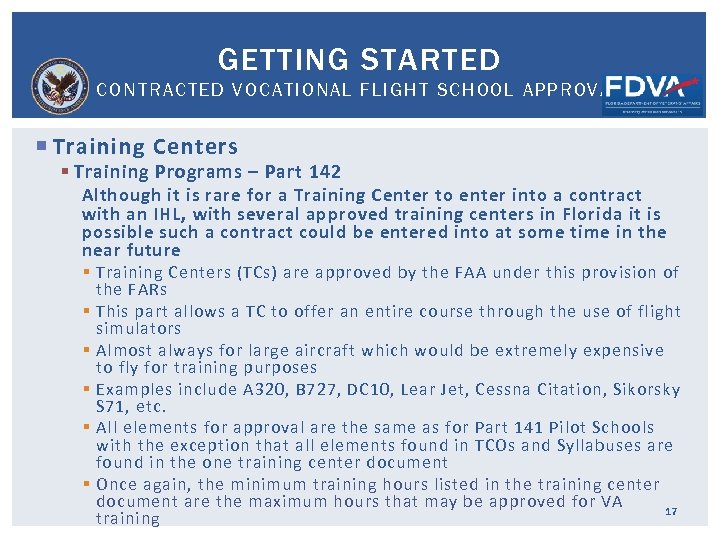 GETTING STARTED CONTRACTED VOCATIONAL FLIGHT SCHOOL APPROVAL Training Centers § Training Programs – Part