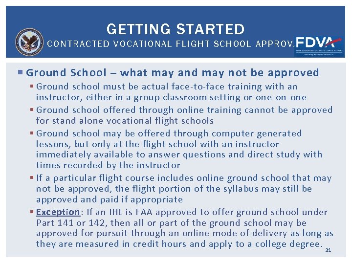 GETTING STARTED CONTRACTED VOCATIONAL FLIGHT SCHOOL APPROVAL Ground School – what may and may