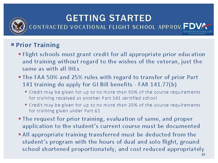 GETTING STARTED CONTRACTED VOCATIONAL FLIGHT SCHOOL APPROVAL Prior Training § Flight schools must grant