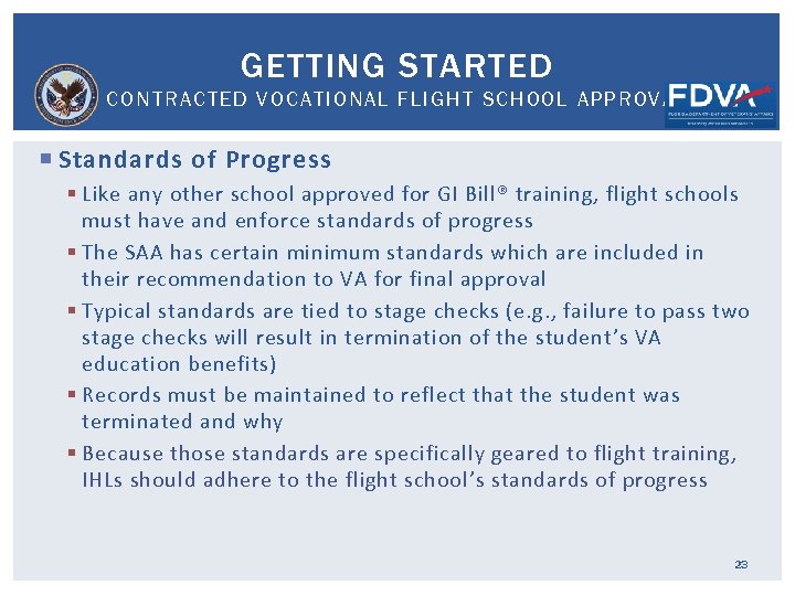 GETTING STARTED CONTRACTED VOCATIONAL FLIGHT SCHOOL APPROVAL Standards of Progress § Like any other