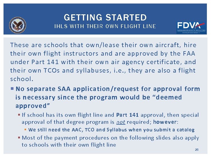 GETTING STARTED IHLS WITH THEIR OWN FLIGHT LINE These are schools that own/lease their