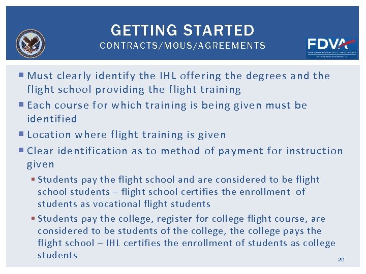 GETTING STARTED CONTRACTS/MOUS/AGREEMENTS Must clearly identify the IHL offering the degrees and the flight