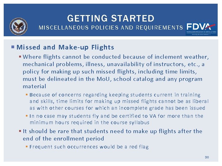 GETTING STARTED MISCELLANEOUS POLICIES AND REQUIREMENTS Missed and Make-up Flights § Where flights cannot