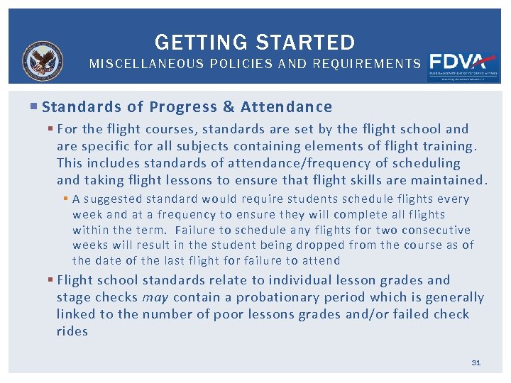 GETTING STARTED MISCELLANEOUS POLICIES AND REQUIREMENTS Standards of Progress & Attendance § For the