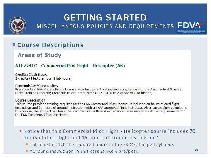 GETTING STARTED MISCELLANEOUS POLICIES AND REQUIREMENTS Course Descriptions § Notice that this Commercial Pilot