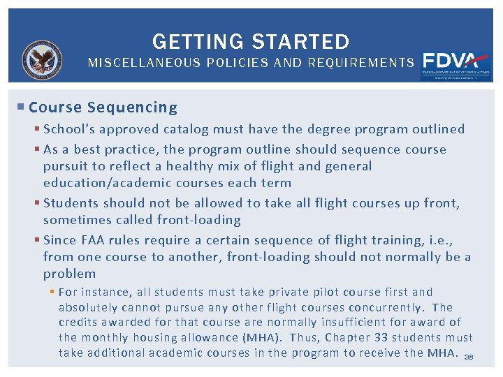 GETTING STARTED MISCELLANEOUS POLICIES AND REQUIREMENTS Course Sequencing § School’s approved catalog must have