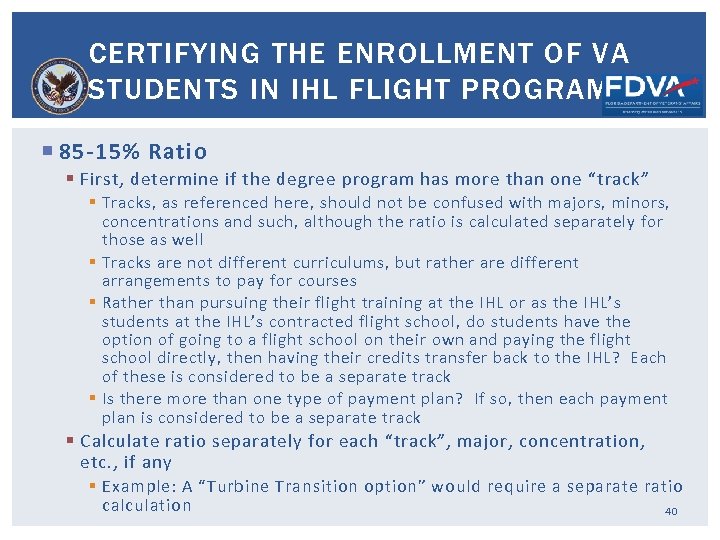 CERTIFYING THE ENROLLMENT OF VA STUDENTS IN IHL FLIGHT PROGRAMS 85 -15% Ratio §