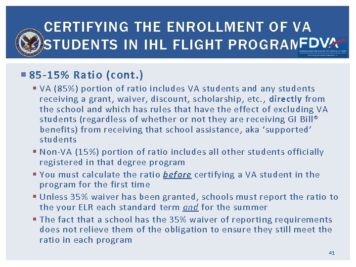 CERTIFYING THE ENROLLMENT OF VA STUDENTS IN IHL FLIGHT PROGRAMS 85 -15% Ratio (cont.