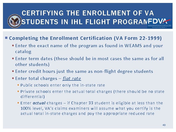 CERTIFYING THE ENROLLMENT OF VA STUDENTS IN IHL FLIGHT PROGRAMS Completing the Enrollment Certification