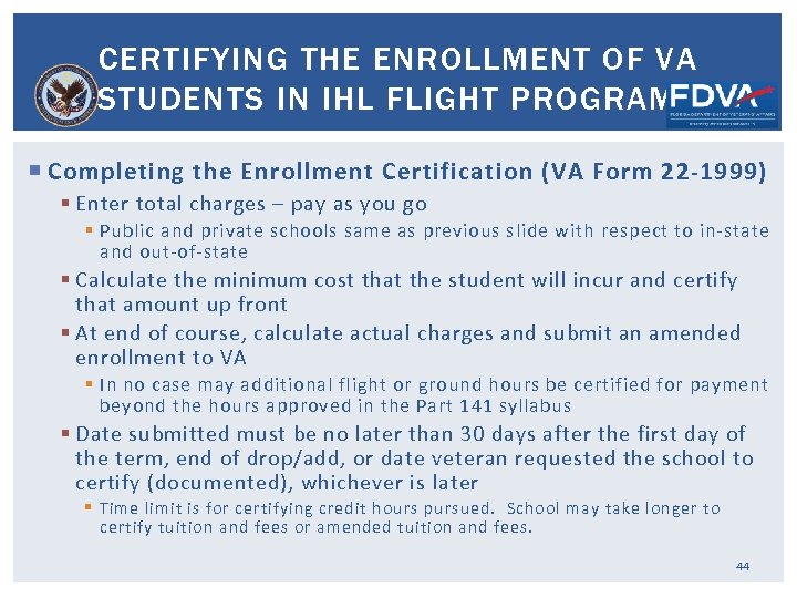 CERTIFYING THE ENROLLMENT OF VA STUDENTS IN IHL FLIGHT PROGRAMS Completing the Enrollment Certification